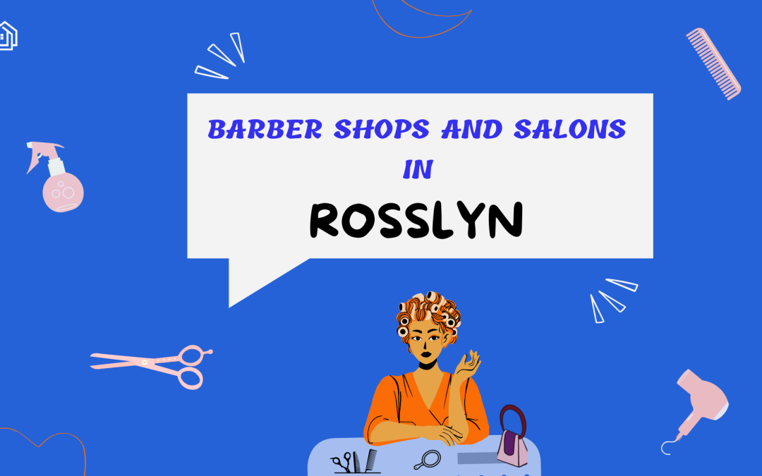 Barbershops and Salons in Rosslyn