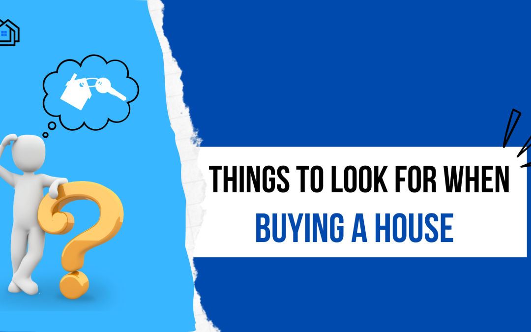 Things to Look for When Buying a House