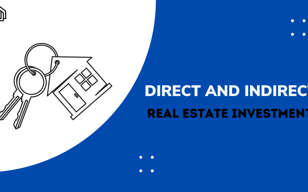 Direct and Indirect Real Estate Investment