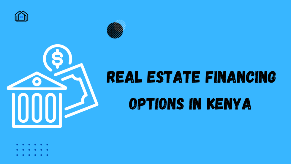 Real Estate Financing Options in Kenya - Hauzisha
