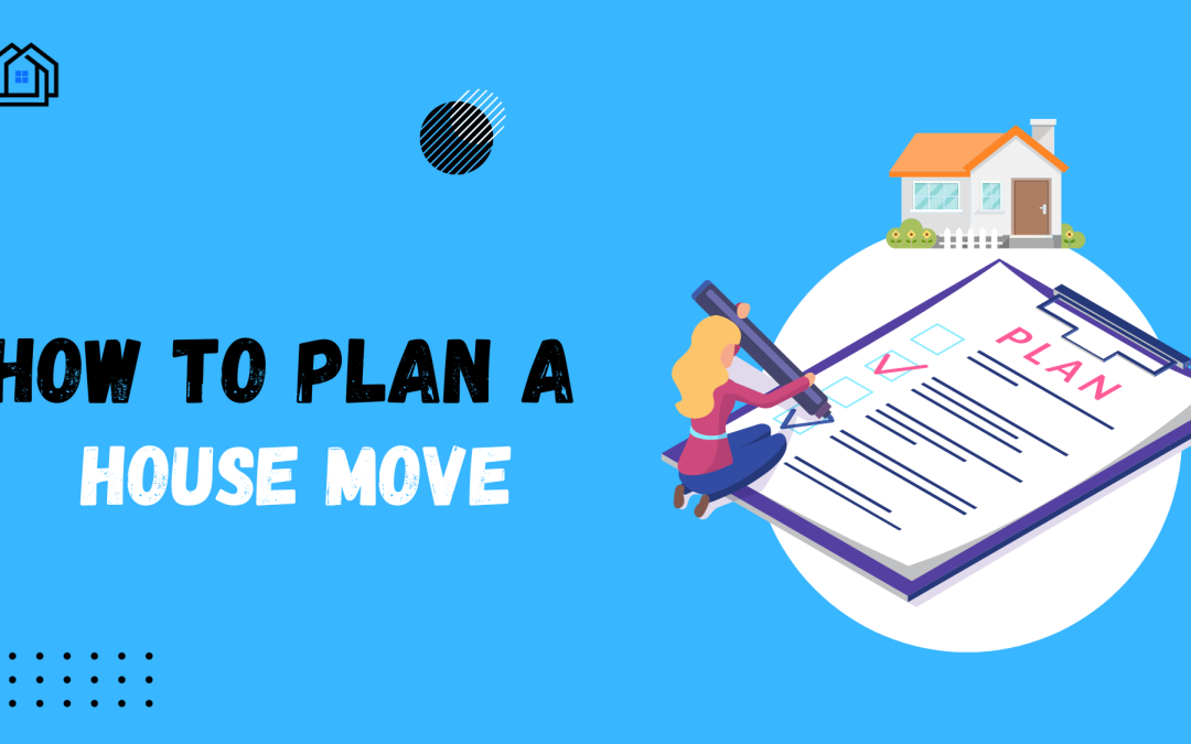 How to Plan a House Move