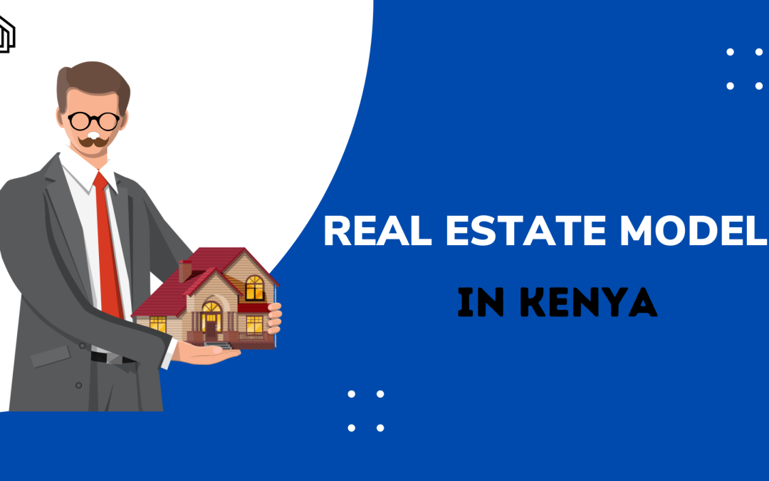 Real Estate Models in Kenya