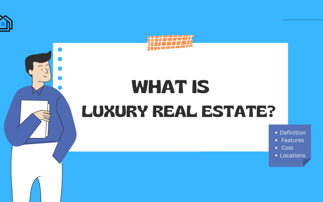 What is Luxury Real Estate?